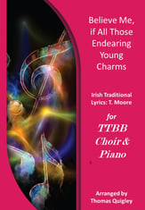 Believe Me If All Those Endearing Young Charms TTBB choral sheet music cover